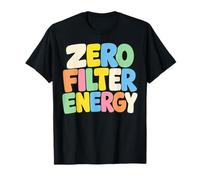 Zero Filter Energy Retro Sassy Quote Graphic Bold Text Words T-Shirt