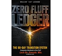 Zero Fluff Ledger: The 90-Day Transition System