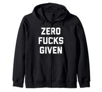Zero Fucks Given Funny Sarcastic Chill Offensive Quote Zip Hoodie