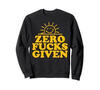 Zero Fucks Given funny Sarcastic Sunshine Sweatshirt
