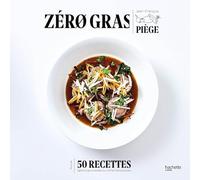Zero Gras: Plus de 50 recettes lights et gourmandes qui ont fait leurs preuves: 13243