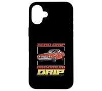 Zero Grip Maximum Drip Drifting Vehicle A Drag Racer Drifter Case for iPhone 16 Plus