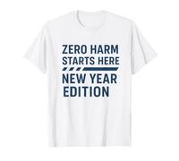 Zero Harm Starts Here - New Year Edition | Safety Awareness T-Shirt