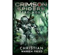 Zero Hour: A Military Science Fiction Campaign (Crimson Spiders)