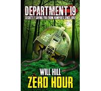 Zero Hour (Department 19, Book 4) by Will Hill (2015-01-01)