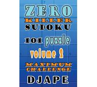 Zero Killer Sudoku: 101 puzzles: Maximum Challenge: Volume 2 (Killer Sudoku Variations)