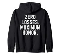 Zero Losses Maximum Honor Motivational Quote Zip Hoodie