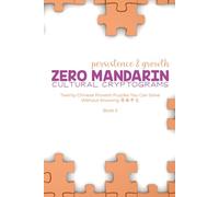 Zero Mandarin Cultural Cryptograms - Persistence and Growth: Twenty Chinese Proverb Puzzles You Can Solve Without Knowing 简体中文