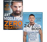 Zero Negativity By Ant Middleton & The 24/7 Body By Matt Morsia 2 Books Collection Set