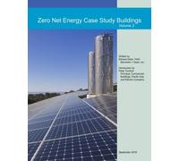 Zero Net Energy Case Study Buildings: Volume 3