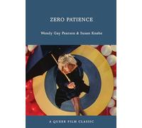 Zero Patience : A Queer Film Classic