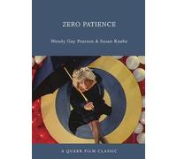 Zero Patience : A Queer Film Classic (Queer Film Classics)