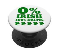 Zero Percent Irish Hundred Percent Drunk PopSockets Adhesive PopGrip