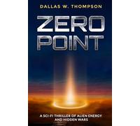Zero Point: A Sci-Fi Thriller of Alien Energy and Hidden Wars: 1 (Reality Wars Trilogy: The Ultimate Consciousness War)