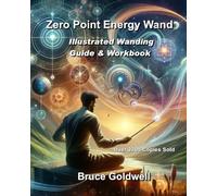 Zero Point Energy Wand: Illustrated Wanding Guide & Workbook