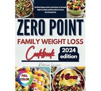Zero Point Family Weight Loss Cookbook: The Ultimate Beginners Guide to 0 point Recipes for Sustainable Weight loss | Healthy and Delicious Meals for ... Else (Zero Point Weight Loss Cooking)