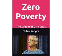 Zero Poverty: The Dream of Dr. Yunus (Life and Society)