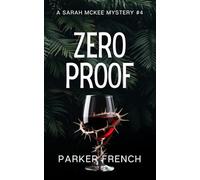 Zero Proof: Murder in a Glass (A Sarah McKee Mystery)