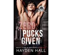 Zero Pucks Given: 9 (Arctic Titans of Northwood U)