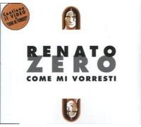 Zero Renato - Come Mi Vorresti