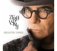 Zero Renato - Zerovskij...Solo Per Amore