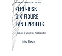 Zero-Risk Six-Figure Land Profits: A Blueprint for Capital-Free Wealth Creation