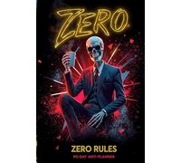 ZERO RULES: 90-Day Anti-Planner