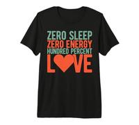 Zero Sleep Zero Energy Hundred Percent Love Mom Premium T-Shirt