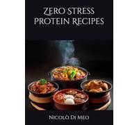 Zero Stress Protein Recipes