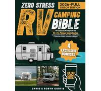 Zero Stress RV Camping Bible: The Complete U.S. Road Trip Guide with 50+ Pre-Planned Scenic Routes, Campgrounds & QR Codes - Save Time, Avoid Mistakes & Travel with Freedom, Confidence & Adventure