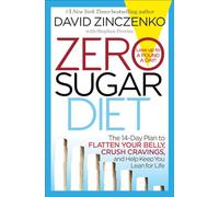 Zero Sugar Diet: The 14-Day Plan to Flatten Your Belly, Crush Cravings, and Help Keep You Lean for Life
