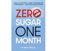 Zero Sugar / One Month: Reduce Cravings - Reset Metabolism - Lose Weight - Lower Blood Sugar