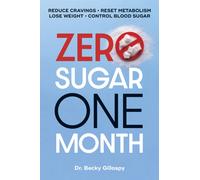 Zero Sugar / One Month : Reduce Cravings - Reset Metabolism - Lose Weight - Lower Blood Sugar