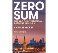 Zero Sum : The Arc of International Business in Russia
