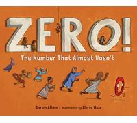 Zero! The Number That Almost Wasn't