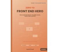 Zero to Front-End Hero: Volume 2: The JavaScript Developer