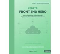 Zero to Front-End Hero: Volume 4: The Full-Stack Professional