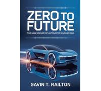 Zero to Future: The New Science of Automotive Engineering