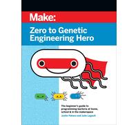 Zero to Genetic Engineering Hero 2e