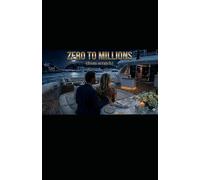 Zero to Millions .(From Scratch).: Make into Millions With or Without capital