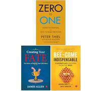 Zero to One, Creating Your Fate & Bee-come Indispensable 3 Books Collection Set