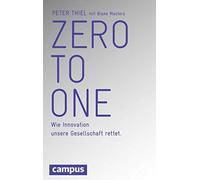 Zero to One: Wie Innovation unsere Gesellschaft, Thiel, Masters, Neuba HB.