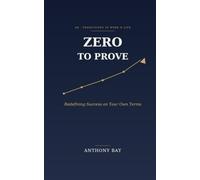 Zero to Prove: Redefining Success on Your Own Terms