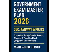 Zero to Selection: Government Exams 2026: SSC, Railway aur Police Exams ke liye Step-by-Step Study Plan, Complete Syllabus aur Practice Questions