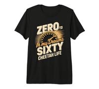 Zero to Sixty in My Dreams Cheetah Life Speedometer Premium T-Shirt