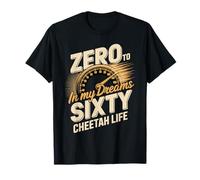 Zero to Sixty in My Dreams Cheetah Life Speedometer T-Shirt