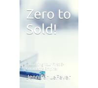 Zero to Sold!: Launching Your First E-Commerce Empire!