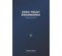 Zero Trust Engineered: The Practitioner's and Consultant's Field Guide to Zero Trust in the AI Era
