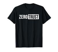 Zero Trust Funny Cybersecurity T-Shirt