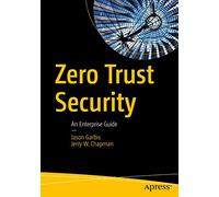 Zero Trust Security: An Enterprise Guide